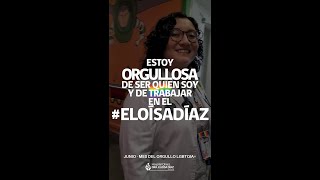 OrgulloEloísaDíaz  ¡Estoy Orgullosa de ser quien soy y de trabajar en el Eloísa Díaz [upl. by Lacym627]