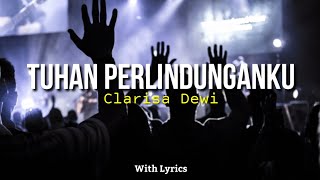 Tuhan Perlindunganku  Clarisa Dewi lirik [upl. by Amal919]