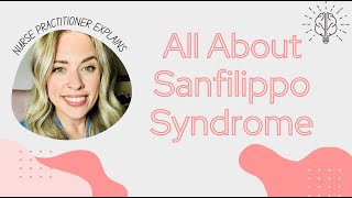 All About Rare Diseases Episode 1 SANFILIPPO SYNDROME Nurse Practitioner Explains [upl. by Amla]