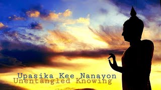 Unentangled Knowing 5 Every In and OutBreath  Upasika Kee Nanayon [upl. by Holmann746]