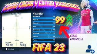 COMO CREAR Y EDITAR JUGADORES EN FIFA 23 para MODO CARRERA PARTIDO RAPIDO y TORNEOS  MEJORAR a 99 [upl. by Nytsirhc]