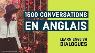 1500 Conversations en Anglais  Dialogue Anglais Debutant [upl. by Hsuk]