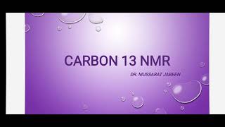 CARBON 13 NMR COMPLETE DESCRIPTION IN 10 MINUTES jhwconcepts711 [upl. by Reiners468]