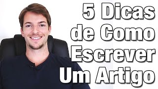 Como Escrever e Fazer Um Artigo 5 Dicas Práticas [upl. by Zetram880]