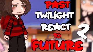 💫PAST TWILIGHT REACT TO FUTURE 💫⭐️PART 2 “SAD“ ALIGHT MONTION REACT GCRV [upl. by Lehcim]