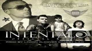 Intentalo Remix  Don Omar Ft 3BallMty El Bebeto América Sierra Original  LIKE [upl. by Marvin269]