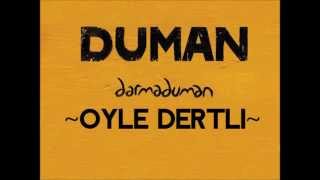 Duman  Öyle Dertli [upl. by Peppard782]