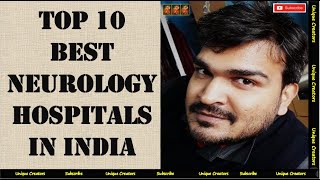 Top 10 Leading Neurology Hospitals of India  Best Neurology Hospitals in India [upl. by Ittam]