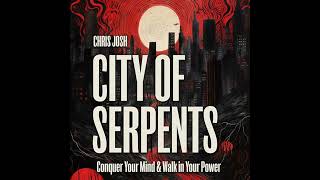 City of Serpents Conquer Your Mind amp Walk in Your Power [upl. by Goddord]