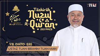 Tazkirah Nuzul Quran 2021 I YB Dato Sri Ustaz Tuan Ibrahim Tuan Man [upl. by Sreip727]