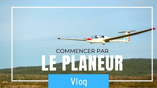 Planeur pour commencer dans laviation  Vlog 1 [upl. by Kellda]