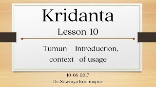 Kridantas  Lesson 10  10062017  Dr Sowmya Krishnapur [upl. by Bocock654]