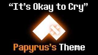 quotIts Okay to Cryquot  Papyruss Theme A Glitchtale Fan Soundtrack by Nevan Dove [upl. by Aira580]