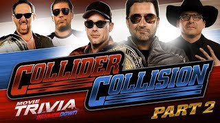 COLLIDER COLLISION Movie Trivia Schmoedown Part 2 REILLY VS MURRELL VS ROCHA [upl. by Firestone]