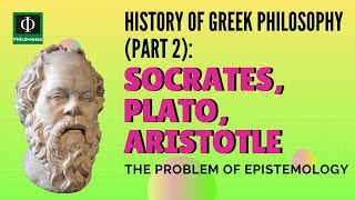 Socrates Plato Aristotle History of Greek Philosophy Part 2  The Problem of Epistemology [upl. by Qifar]