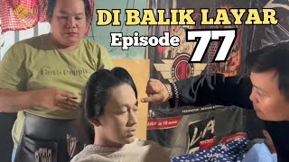 DI BALIK LAYAR EPISODE 77  AMBO NAI  TIMUR KOTA OFFICIAL [upl. by Novonod]