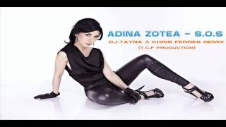 Adina Zotea  SOS Dj TayNa amp Chris Ferres Remix [upl. by Rorry]