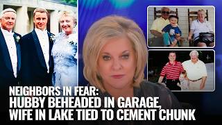 NEIGHBORS IN FEAR HUBBY BEHEADED IN GARAGE WIFE IN LAKE TIED TO CEMENT CHUNK [upl. by Ettenay]