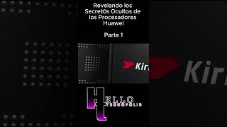 Revelando los Secretos Ocultos de los Procesadores Huawei PARTE 1 [upl. by Nicks]