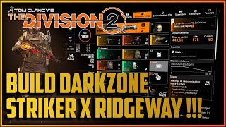 The Division 2 BUILD DARKZONE STRIKER x RIDGEWAY [upl. by Hagerman]