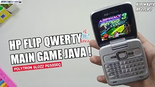 HP FLIP QWERTY MAIN GAME JAVA SERU   Nostalgia Hp Polytron Glozz PG5000Q [upl. by Elpmet]