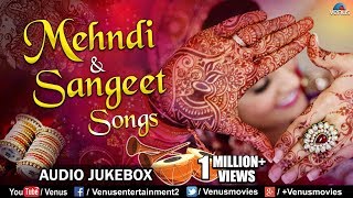 Mehndi amp Sangeet Songs  JUKEBOX  Ishtar Music [upl. by Starinsky6]