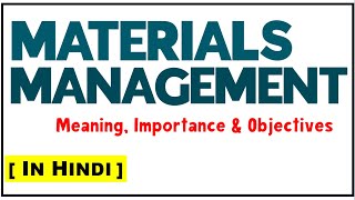 MATERIALS MANAGEMENT IN HINDI  Concept Importance amp Objectives  Production Management  ppt [upl. by Ykcaj]