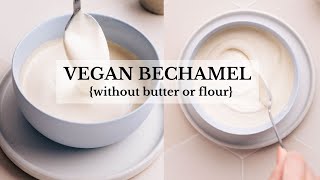 Vegan Bechamel Without Butter and Flour White Sauce [upl. by Robet]