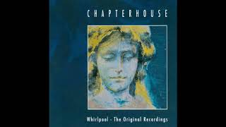 Chapterhouse  Pearl  WhirlpoolThe Original Recordings [upl. by Amer]