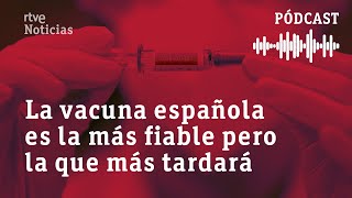 quotLa VACUNA ESPAÑOLA es la más fiable pero la que más tardará en llegarquot CORONAVIRUS  RTVE [upl. by Idzik]