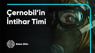 Çernobilin İntihar Timi  Hepimizin Hayatı Nasıl Kurtuldu [upl. by Avalsorim]