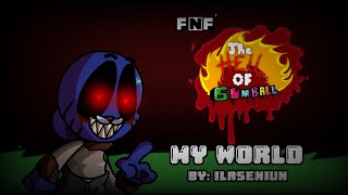 FNF The Hell Of Gumball OST My World [upl. by Aihsei586]