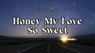 HONEY MY LOVE SO SWEET  Dona Salazar Cover Lyrics [upl. by Cirnek857]