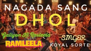 Nagada Sang Dhol  Full Song  Galiyon Ki Rasleela RamLeela  Cover Song  koyalsorte [upl. by Bore]