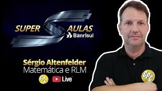 Matemática e RLM  Banrisul  Sérgio Altenfelder [upl. by Guild195]