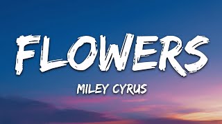 Miley Cyrus  Flowers Lyrics [upl. by Atteirneh365]