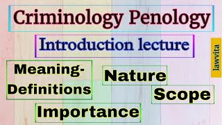 Criminology Introduction lecture Meaning Nature Scope Importance of Criminology notes Lawvita [upl. by Daria555]