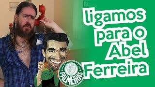 Ligamos para o Abel Ferreira técnico do Palmeiras HUMOR Chico da Tiana [upl. by Hamrah]