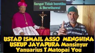 Ustad ISMAEL ASSO Menghina USKUP Jayapura  Simak sikap Umat Katolik [upl. by Lumbye185]