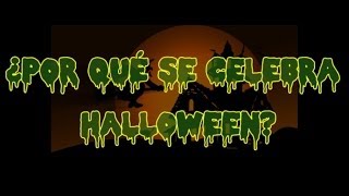 HALLOWEEN ‖ ¿Por qué se celebra Halloween [upl. by Ayekam]