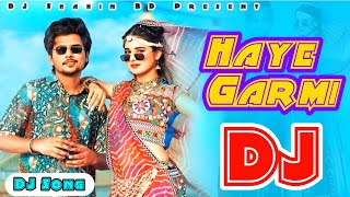 Haye Garmi DJ Remix NewHard Dutch Mix Raj Mawar New Haryanvi DJ 2024 DJ Shahin DJShahinBD [upl. by Pepillo]