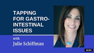 Tapping Support for IBS and Other Gastro Issues EFTTapping with Julie Schiffman [upl. by Ytirahc588]