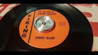 Johnny Blaine  The Ballad Of Isadore Comeaux  1964 Hillbilly  Viking 1023 [upl. by Nhepets438]