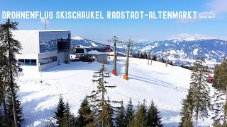 Skischaukel RadstadtAltenmarkt  4K Drohnenflug im schönsten Familienskigebiet Salzburgs [upl. by Valentina]