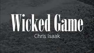 Chris Isaak  WICKED GAME  Lyrics Video [upl. by Wilbert]