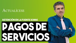 Retención en la fuente por servicios bases y tarifas [upl. by Reinwald]