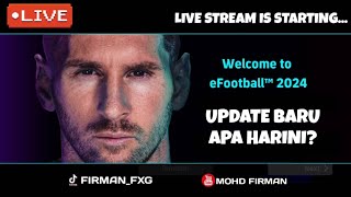 🔴UPDATE BARU APA HARINI LIVE EFOOTBALL 2024 MOBILE [upl. by Aida153]