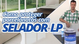 Como proteger porcelanatos com Selador LP [upl. by Saalocin]