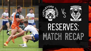 Match Recap Castleford Tigers Reserves vs Warrington Wolves Reserves [upl. by Gal]