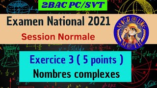 Nombres complexes — Exercice 3 — Exam national 2021 normale — 2 BAC PCSVT [upl. by Richie]